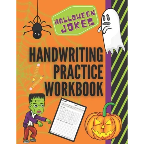 Halloween Jokes Handwriting Practice Workbook: 101 Spooky Jokes to Practice Your Printing Penmanship for Kids in Kindergarten First Grade and Second G