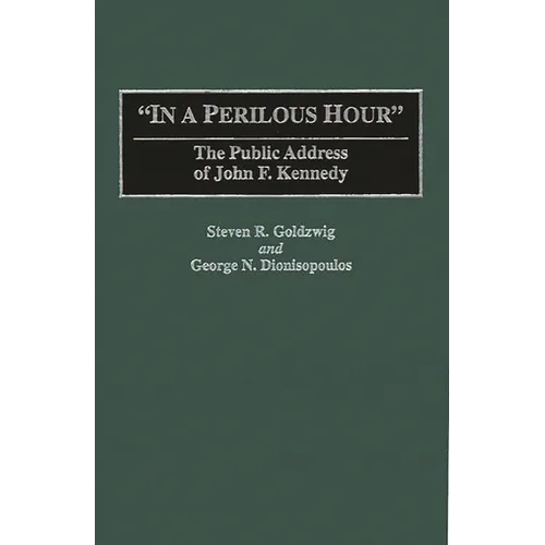 In a Perilous Hour: The Public Address of John F. Kennedy
