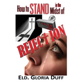 How to Stand in the Midst of Rejection