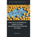 Political Economy Agricultural Trade-Related Policies in Chn