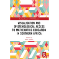 Visualisation and Epistemological Access to Mathematics Education in Southern Africa