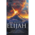 The Spirit of Elijah: Expose the Truth. Embrace God's Power. Break the Antichrist Spirit.