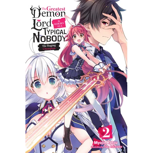 The Greatest Demon Lord Is Reborn as a Typical Nobody, Vol. 2 (Light Novel): The Raging Champion Volume 2