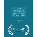 The Emerging Drug Threat from Haiti - Scholar's Choice Edition