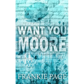 Want You Moore: A best friend's brother enemies to lovers romance