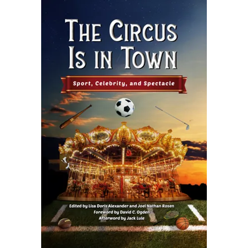 Circus Is in Town: Sport, Celebrity, and Spectacle
