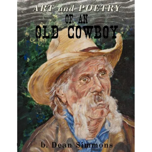 Art and Poetry of an Old Cowboy