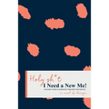 Holy Sh*t I Need a New Me: A 90 day Food & Exercise Tracker for People in Need of Change