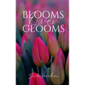 Blooms Over Glooms