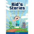 Kid's Stories: A Collection of Great Minecraft Short Stories for Children (Unofficial)