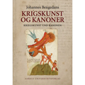 Krigskunst Og Kanoner/Kriegskunst Und Kanonen: Johannes Bengedans' Bøssemester- Og Krigsbog/Das Büchsenmeister- Und Kriegsbuch Des Johannes Bengedans