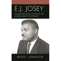 E. J. Josey: Transformational Leader of the Modern Library Profession