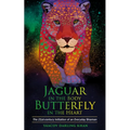 Jaguar in the Body, Butterfly in the Heart: The Real-life Initiation of an Everyday Shaman