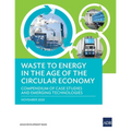 Waste to Energy in the Age of the Circular Economy: Compendium of Case Studies and Emerging Technologies