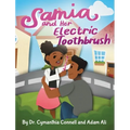 Samia and Her Electric Toothbrush: Make brushing your child's teeth more fun and educational with this Dentist approved book.