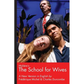 Moliere's The School for Wives, A New Version in English