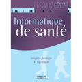 Informatique de santé: Imagerie, biologie et logistique.