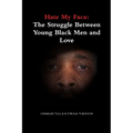 Hate My Face: The Struggle Between Young Black Men and Love