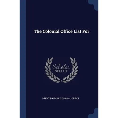 The Colonial Office List For