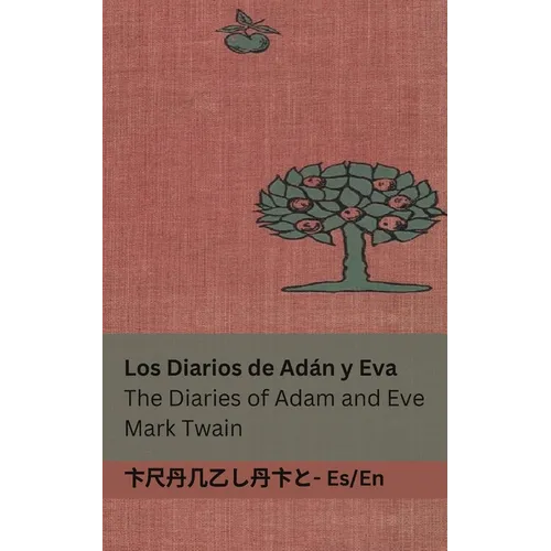 Los Diarios de Adán y Eva / The Diaries of Adam and Eve: Tranzlaty Español English