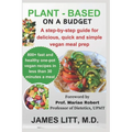Plant-based on a budget: Over 800 delicious, quick and simple vegan meal prep