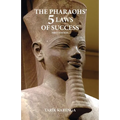 The Pharaohs' 5 Laws of Success, First Edition