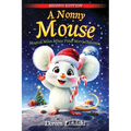 A. Nonny Mouse: Magical Moon Mouse Finds Merry Christmas, SECOND EDITION
