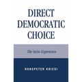 Direct Democratic Choice: The Swiss Experience