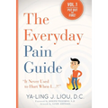 Put Out the Fire (The Everyday Pain Guide #1): "It Never Used to Hurt When I...?!"