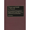 Tristan Und Isolde on Record: A Comprehensive Discography of Wagner's Music Drama with a Critical Introduction to the Recordings