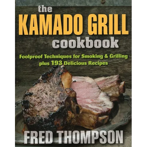 Kamado Grill Cookbook