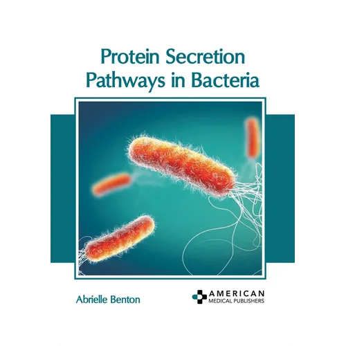 Protein Secretion Pathways in Bacteria