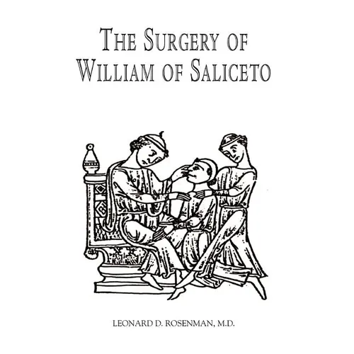The Surgery of William of Saliceto