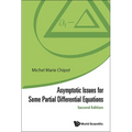 Asymptotic Issues for Some Partial Differential Equations (Second Edition)
