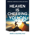 Heaven Is Cheering You on: Spiritual Survival in the Last Days