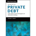 Private Debt: Yield, Safety and the Emergence of Alternative Lending
