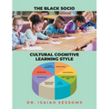 The Black Socio-Cultural Cognitive Learning Style