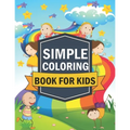 Simple coloring book for kids: simple, easy, large picture perfect for toddlers, kid age 2-4, your kids love it.