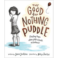 The Good for Nothing Puddle: Finding Hope When You're Stuck in Sadness