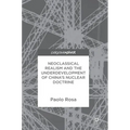 Neoclassical Realism and the Underdevelopment of China's Nuclear Doctrine
