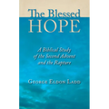 The Blessed Hope: A Biblical Study of the Second Advent and the Rapture