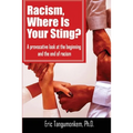 Racism, Where Is Your Sting?