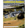 Leatherneck Bombers: Marine Corps B-25/Pbj Mitchell Squadrons in World War II