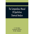 The Compendious Manual Of Qualitative Chemical Analysis