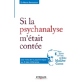 Si la psychanalyse m'était contée: Les mots de la psychanalyse au fil des millénaires