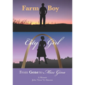 Farm Boy, City Girl: From Gene to Miss Gina
