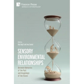 Sensory Environmental Relationships: Between Memories of the Past and Imaginings of the Future