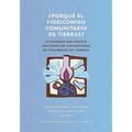 ¿ Porqué el fideicomiso comunitario de tierras ?: La filosofía que subyace una forma no convencional de titularidad del terreno