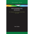Psychoanalytic Ecology: The Talking Cure for Environmental Illness and Health