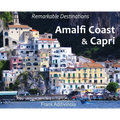 Amalfi Coast and Capri: A Photographic Journey into the Italian Paradise